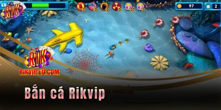 Bắn cá Rikvip - Sảnh cược đổi thưởng hấp dẫn nhất năm 2026 1 ban ca rikvip 2026